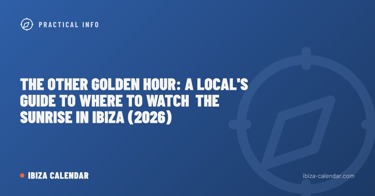 The Other Golden Hour: A Local's Guide to Where to Watch the Sunrise in Ibiza (2026)