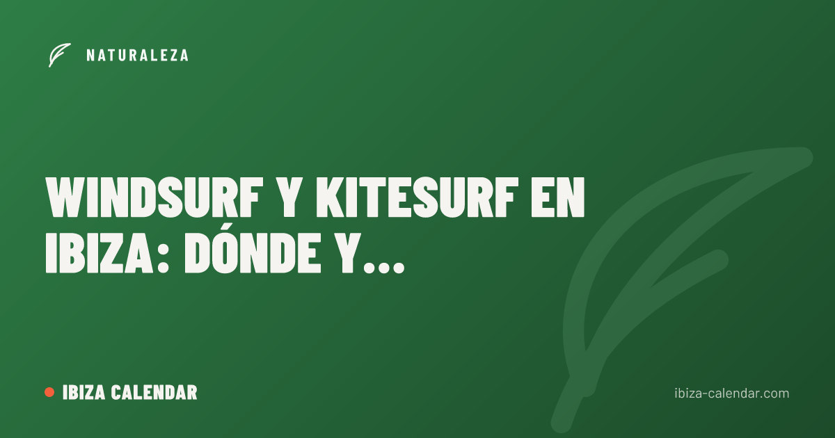 Windsurf y kitesurf en Ibiza: dónde y cuándo